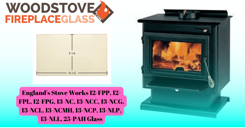 England's Stove Works 12-FPP, 12-FPL, 12-FPG, 13-NC, 13-NCC, 13-NCG, 13-NCL, 13-NCMH, 13-NCP, 13-NLP, 13-NLL, 25-PAH Glass